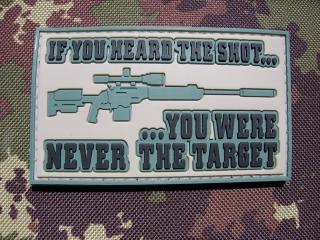 Sniper Patch 3D Pvc "If You Heard The Shot...You Were Never The Target"